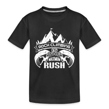 Rock Climbing Rock Climbing Is The Maximum Rush - Kids' Premium Organic T-Shirt - black - Front