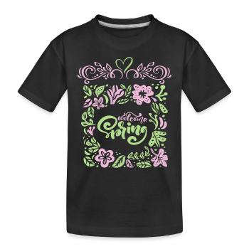 Spring, Saying Welcome-Spring, Typography - Kids' Premium Organic T-Shirt - black - Front
