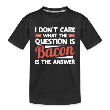 Bacon Gift Bacon Saying Food Bacon - Kids' Premium Organic T-Shirt - black - Front