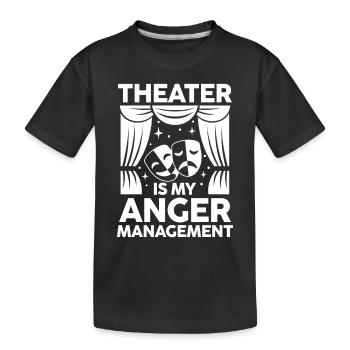 Theater Is My Anger Management - Kinder Premium Bio T-Shirt - Schwarz - Vorne