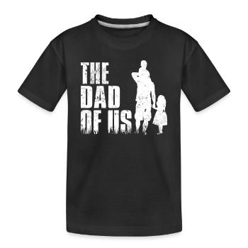 The Dad Of Us - Kids' Premium Organic T-Shirt - black - Front