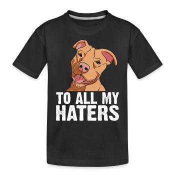 Pitbull All My Haters PitbullDog Lovers - Kids' Premium Organic T-Shirt - black - Front