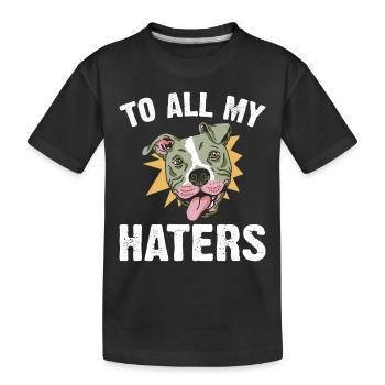 Pitbull All My Haters PitbullDog Lovers - Kids' Premium Organic T-Shirt - black - Front