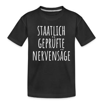 Staatlich Geprüfte Nervensäge Schwester Pubertät - Kinder Premium Bio T-Shirt - Schwarz - Vorne