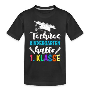 Tschüss Kindergarten Hallo 1. Klasse Schulkind - Kinder Premium Bio T-Shirt - Schwarz - Vorne