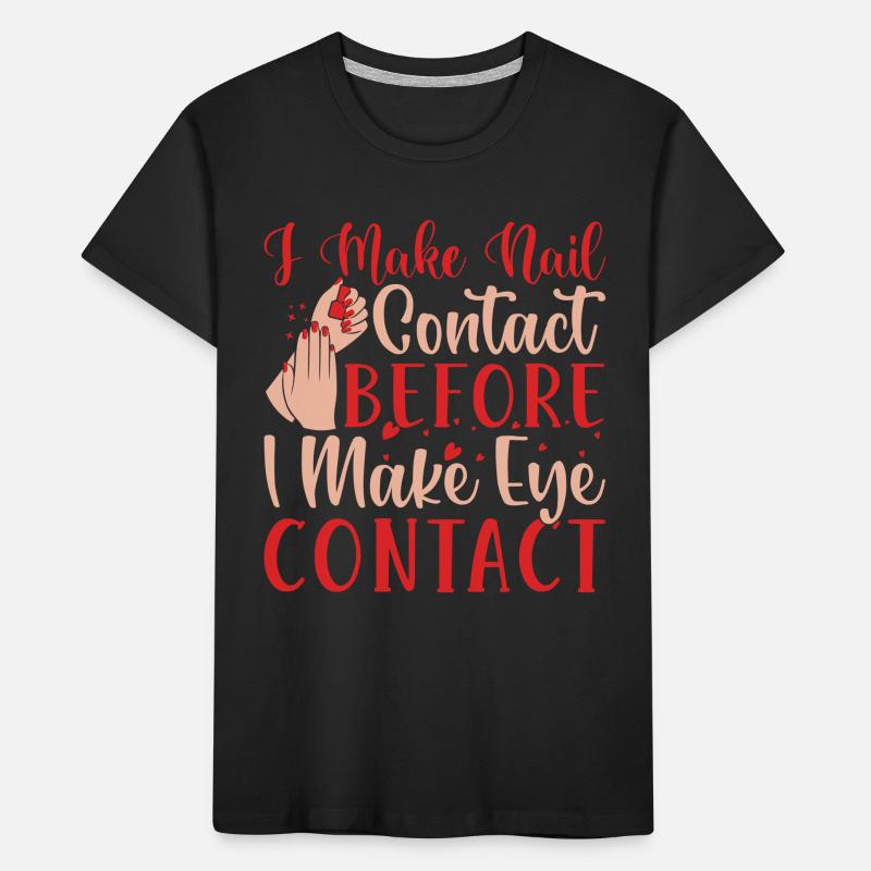 I make nail contact before nail tech Kids' Premium Organic T-Shirt