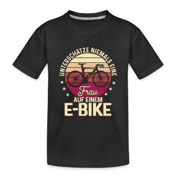 Unterschätze niemals eine Frau auf einem E-Bike Ak - Kinder Premium Bio T-Shirt - Schwarz - Vorne