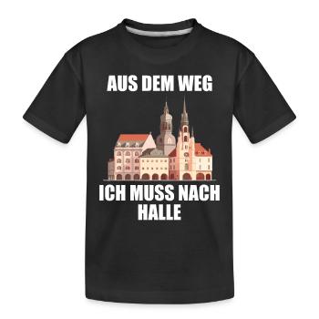 Halle Saale Aus dem Weg ich muss nach Hallenser - Kinder Premium Bio T-Shirt - Schwarz - Vorne