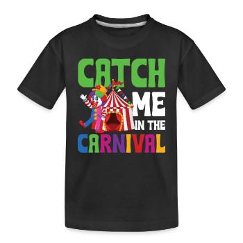 Catch Me In The Carnival - Kinder Premium Bio T-Shirt - Schwarz - Vorne