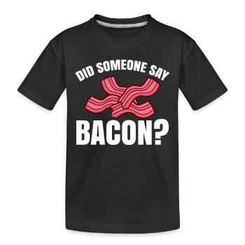 Quelqu’un a-t-il dit bacon barbecue grill party bacon - T-shirt bio Premium Enfant - noir - Devant