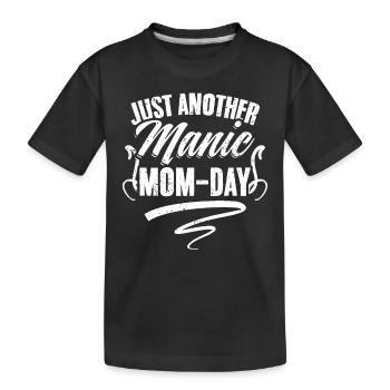 Just Another Manic Mom Day Funny Mom Mother's - Kids' Premium Organic T-Shirt - black - Front