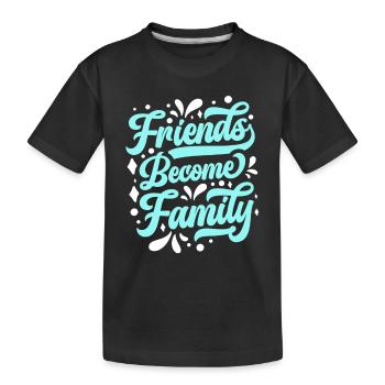 Freunde Werden Zur Familie Sprüche Familientreffen - Kinder Premium Bio T-Shirt - Schwarz - Vorne