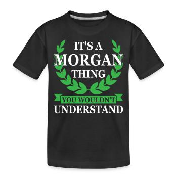 Morgan Thing Funny Saying - Kids' Premium Organic T-Shirt - black - Front