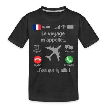 Le voyage M'appelle Faut que j'y aille! - T-shirt bio Premium Enfant - noir - Devant