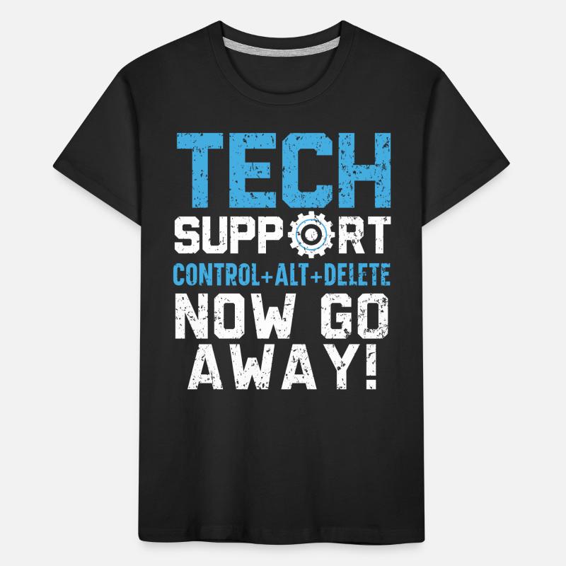 Tech Support Control + Alt + Delete Now Go Away Kinder Premium Bio T-Shirt