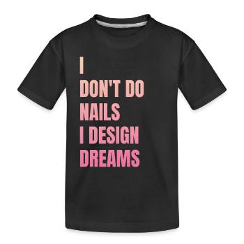 Je ne fais pas d’ongles, je conçois des rêves - T-shirt bio Premium Enfant - noir - Devant