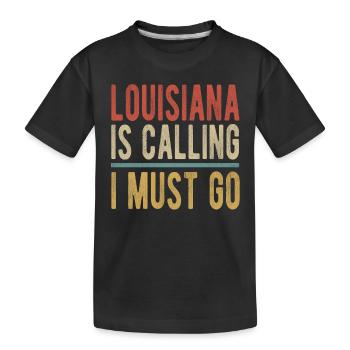 Louisiana Ruft Ich Muss Gehen - Kinder Premium Bio T-Shirt - Schwarz - Vorne