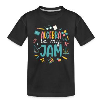 Algebra Is My Jam - Kids' Premium Organic T-Shirt - black - Front
