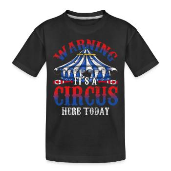 Zirkus Artist Achtung hier ist heute ein Zirkus - Kinder Premium Bio T-Shirt - Schwarz - Vorne