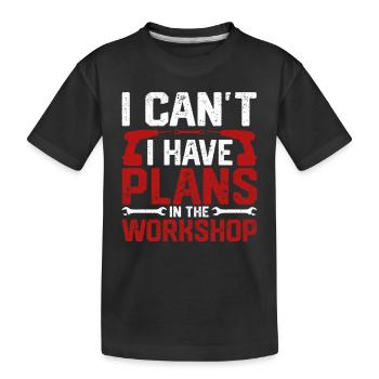Ich kann nicht Ich habe Pläne in der Werkstatt - Kinder Premium Bio T-Shirt - Schwarz - Vorne