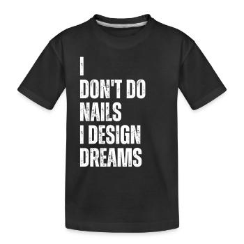 Je ne fais pas d’ongles, je conçois des rêves - T-shirt bio Premium Enfant - noir - Devant