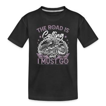 Die Straße ruft und ich muss gehen Frauen Biker - Kinder Premium Bio T-Shirt - Schwarz - Vorne