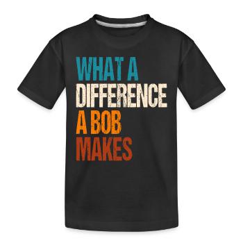 Funny Bob Saying - Kids' Premium Organic T-Shirt - black - Front