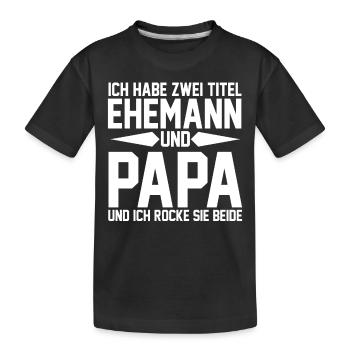 Ich Habe Zwei Titel Ehemann Und Papa - Kinder Premium Bio T-Shirt - Schwarz - Vorne