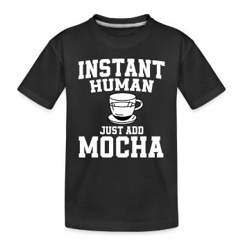 Instant Human: Just add mocha - Kids' Premium Organic T-Shirt - black - Front