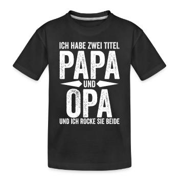 Ich Habe Zwei Titel Papa Und Opa - Kinder Premium Bio T-Shirt - Schwarz - Vorne