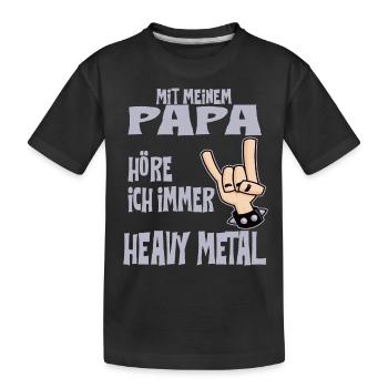 Mit meinem Papa höre ich immer Heavy Metal - Kinder Premium Bio T-Shirt - Schwarz - Vorne