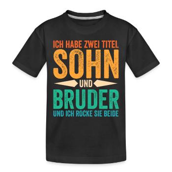 Ich Habe Zwei Titel Sohn Und Bruder - Kinder Premium Bio T-Shirt - Schwarz - Vorne