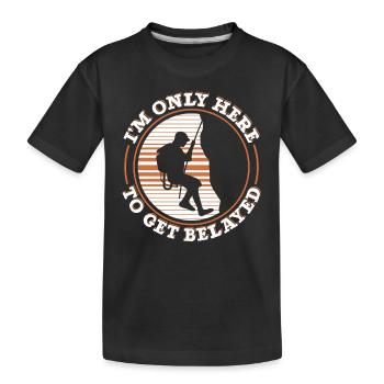 I'm Only Here To Get Belayed Alpinklettern - Kinder Premium Bio T-Shirt - Schwarz - Vorne