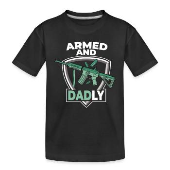 Armed and paternal Funny paternal fathers - Kids' Premium Organic T-Shirt - black - Front