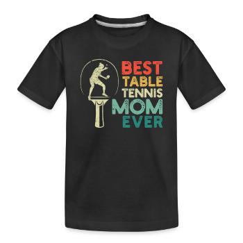 Best Table Tennis Mom Ever Funnier - Kids' Premium Organic T-Shirt - black - Front