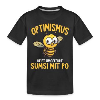 Optimismus heißt umgekehrt Sumsi Mit Po - Kinder Premium Bio T-Shirt - Schwarz - Vorne