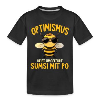 Optimismus heißt umgekehrt Sumsi Mit Po - Kinder Premium Bio T-Shirt - Schwarz - Vorne