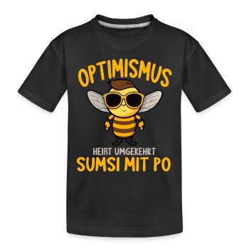 Optimismus heißt umgekehrt Sumsi Mit Po - Kinder Premium Bio T-Shirt - Schwarz - Vorne