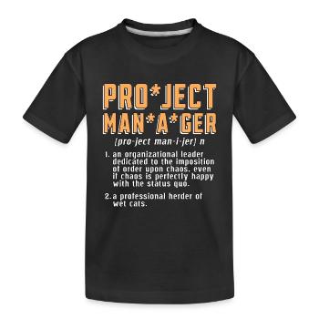Project Manager An Organizational Leader Manager - Kids' Premium Organic T-Shirt - black - Front