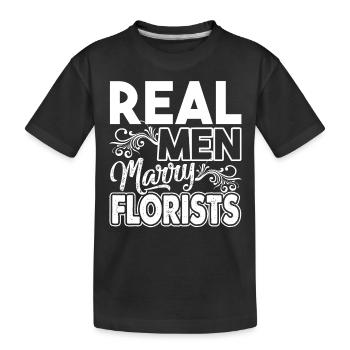 Florist Real Men Marry Florists - Kids' Premium Organic T-Shirt - black - Front