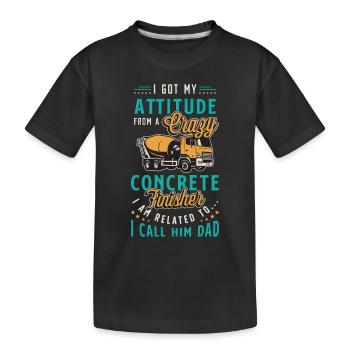 Finisseur de béton J’ai eu mon attitude d’un maçon - T-shirt bio Premium Enfant - noir - Devant