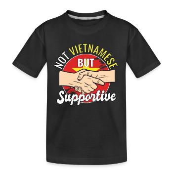 Not Vietnamese But Supportive Country Traveler - Kinder Premium Bio T-Shirt - Schwarz - Vorne