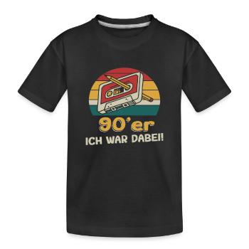 Neunziger Jahre - ich war dabei | 90 er Sprüche - Kinder Premium Bio T-Shirt - Schwarz - Vorne