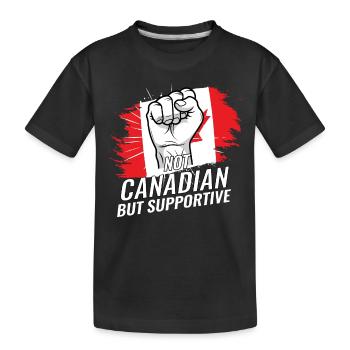 Not Canadian But Supportive Canada Flag Country - Kinder Premium Bio T-Shirt - Schwarz - Vorne