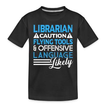 Librarian Caution Flying Tools - Kids' Premium Organic T-Shirt - black - Front