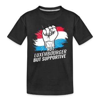 Not Luxembourger But Supportive Luxembourg Flag - Kinder Premium Bio T-Shirt - Schwarz - Vorne