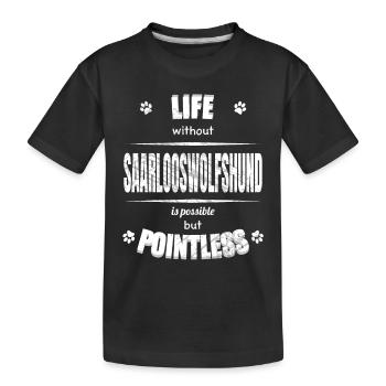 Life is possible but pointless - Saarlooswolfhound - Kids' Premium Organic T-Shirt - black - Front