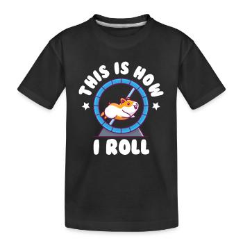 This Is How I Roll Golden Hamster Dwarf Hamster - Kids' Premium Organic T-Shirt - black - Front