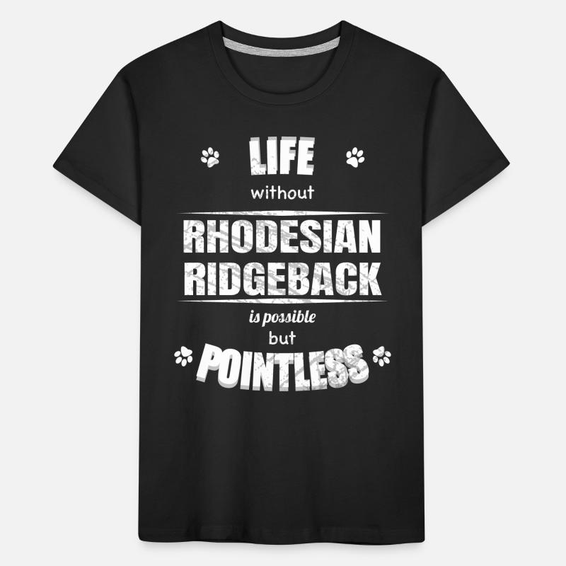 Life is possible pointless - Rhodesian Ridgeback Kids' Premium Organic T-Shirt