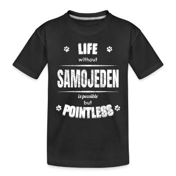 Life is possible but pointless - Samoyed - Kids' Premium Organic T-Shirt - black - Front